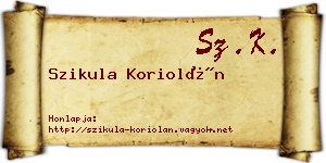 Szikula Koriolán névjegykártya